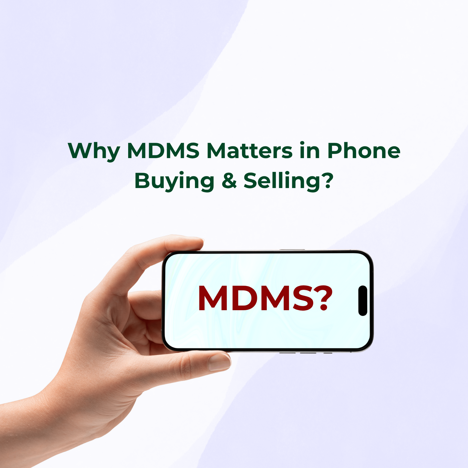Why MDMS Matters in Phone Buying & Selling