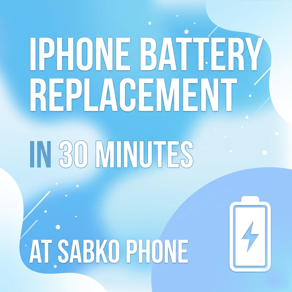 iPhone Battery Replacement in 30 Minutes at Sabko Phone
